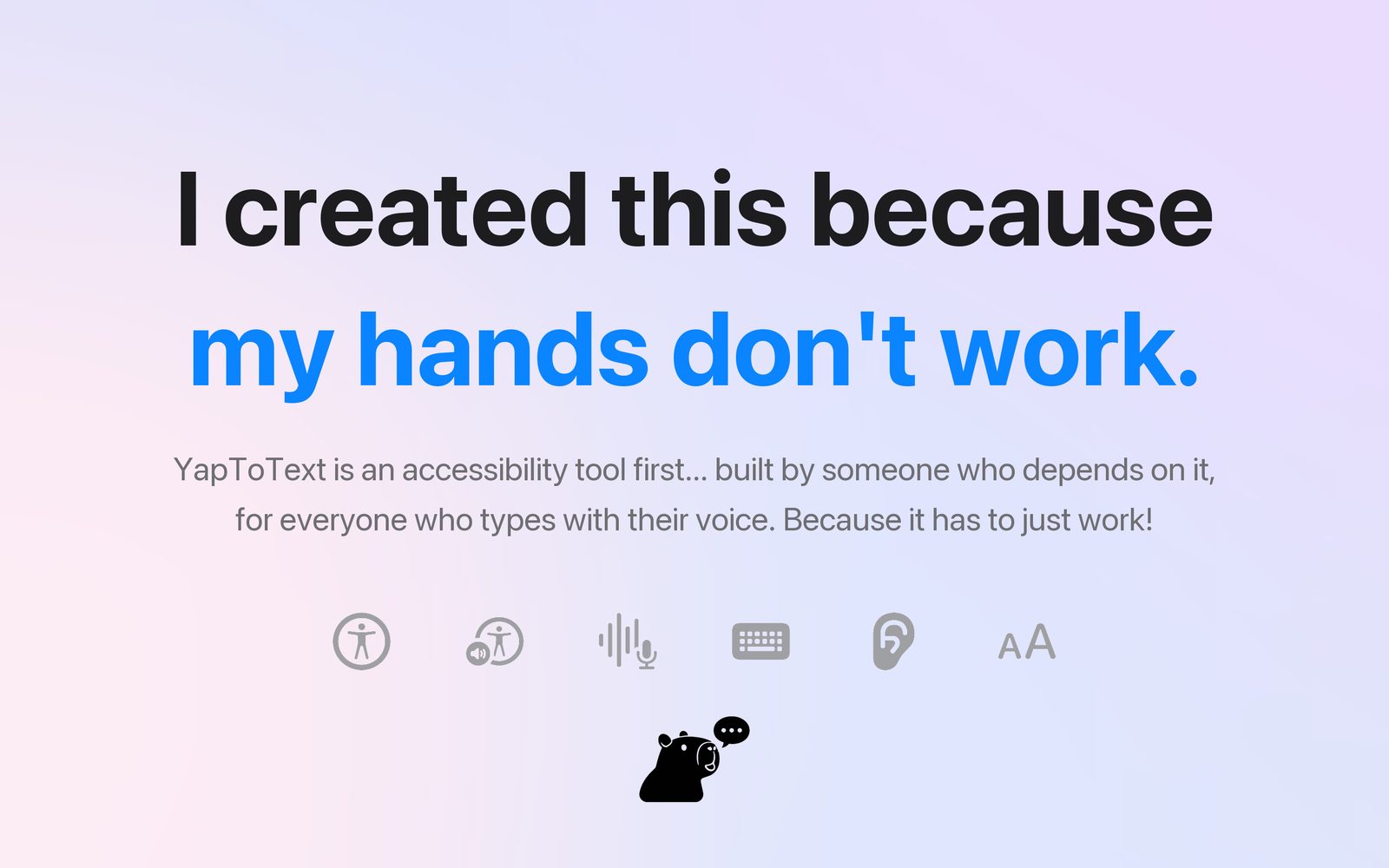 App Store poster headed I created this because my hands don't work, with accessibility icons and the YapToText capybara.