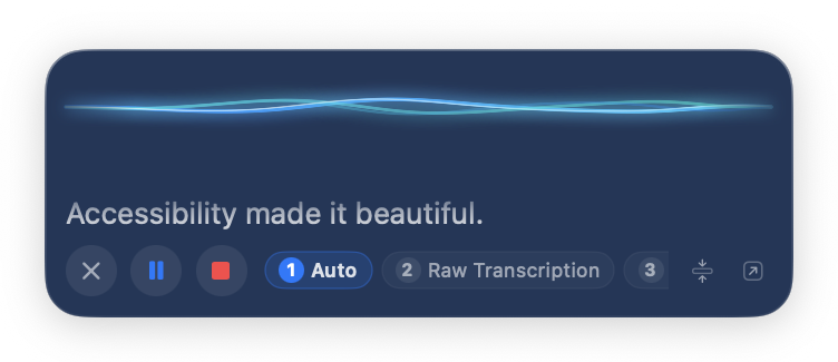 The expanded recording panel with a live waveform, the transcribed line Accessibility made it beautiful., transport controls, and mode chips reading 1 Auto and 2 Raw Transcription.